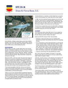 Site SS-36 Shaw Air Force Base, S.C. Trichloroethylene is a colorless or bluish liquid most commonly used to remove grease from metal parts and to clean textiles. In 1989, the Environmental Protection Agency set a limit 