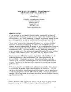 CHUNKING AND PHRASING AND THE DESIGN OF HUMAN-COMPUTER DIALOGUES1 William Buxton Computer Systems Research Institute University of Toronto Toronto, Ontario