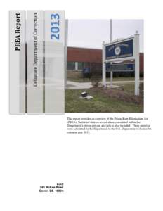 Delaware Department of Correction  PREA Report 2013 This report provides an overview of the Prison Rape Elimination Act