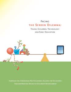 Facing  the Screen Dilemma: Young Children, Technology and Early Education