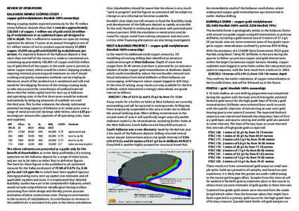 REVIEW OF OPERATIONS KALKAROO MINING SCOPING STUDY : copper-gold-molybdenum (Havilah 100% ownership) Mining scoping studies reported previously for the 70 million tonne Kalkaroo deposit show that it contains approximatel