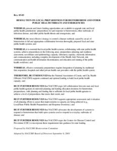 Res[removed]RESOLUTION ON LOCAL PREPAREDNESS FOR BIOTERRORISM AND OTHER PUBLIC HEALTH THREATS AND EMERGENCIES WHEREAS, present and future funding opportunities are available to upgrade state and local public health jurisd