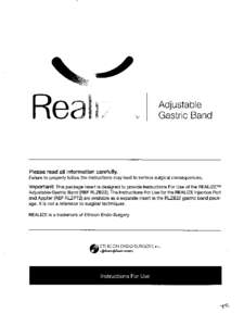 Adjustable Gastric Band Please read all information carefully. Failure to properly follow the instructions may lead to serious surgical consequences.