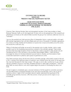 STATEMENT FOR THE RECORD DIANA AVIV PRESIDENT AND CEO, INDEPENDENT SECTOR HOUSE WAYS AND MEANS SUBCOMMITTEE ON SELECT REVENUE MEASURES “HEARING ON CERTAIN EXPIRING TAX PROVISIONS”