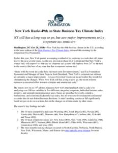 New York Ranks 49th on State Business Tax Climate Index NY still has a long way to go, but saw major improvements to its corporate tax structure Washington, DC (Oct 28, 2014)—New York has the 49th best tax climate in t
