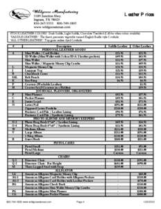 Leather Prices STOCK LEATHER COLORS : Dark Saddle, Light Saddle, Chocolate Tumbled (Call for other colors available) 