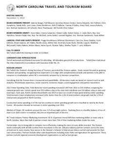 NORTH CAROLINA TRAVEL AND TOURISM BOARD MEETING MINUTES December 3, 2013 BOARD MEMBERS PRESENT: Sabrina Bengel, Rolf Blizzard, Secretary Sharon Decker, Denny Edwards, Kim Hufham, Chris Humphrey, Randy Kolls, Lynn Lewis, 