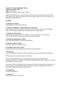 Suomen Psykologian Opiskelijain Liitto ry Yhdistyksen kokousAikaklo 9 Paikka Café Siilinkari, Hämeenkatu 9, Tampere Läsnä Emma Peltomaa (pj.), Essi Grén (siht.), Miranda Koskinen, Eerika Heininen,