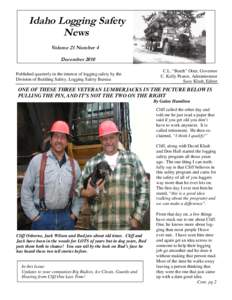 Idaho Logging Safety News Volume 21 Number 4 December 2010 Published quarterly in the interest of logging safety by the Division of Building Safety, Logging Safety Bureau