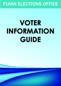 FIJIAN ELECTIONS OFFICE  VOTER INFORMATION GUIDE