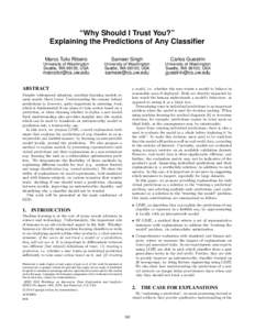 “Why Should I Trust You?” Explaining the Predictions of Any Classifier Marco Tulio Ribeiro Sameer Singh