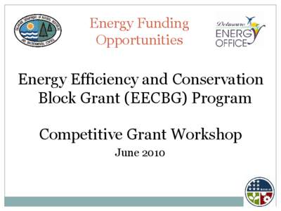 Energy service company / Revolving Loan Fund / Sustainable energy / Energy Efficiency and Conservation Block Grants / Ecoenergy / Energy conservation / Energy / Energy audit