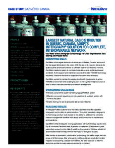CASE STUDY: gaz Métro, Canada  ProfilE Company: Gaz Métro Website: www.gazmetro.com/ Description: Gaz Métro is the principal