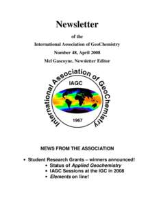 Newsletter of the International Association of GeoChemistry Number 48, April 2008 Mel Gascoyne, Newsletter Editor