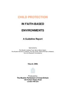 CHILD PROTECTION IN FAITH-BASED ENVIRONMENTS A Guideline Report  Sponsored by