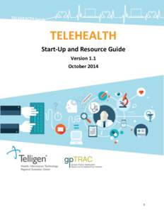 TELEHEALTH Start-Up and Resource Guide Version 1.1 October 2014