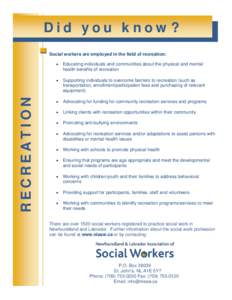Did you know?  RECREATION Social workers are employed in the field of recreation: •