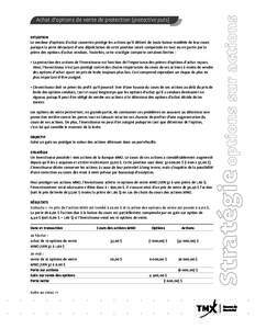 SITUATION Le vendeur d’options d’achat couvertes protège les actions qu’il détient de toute baisse modérée de leur cours puisque la perte découlant d’une dépréciation de cette position serait compensée en