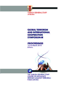 THIS PAGE IS INTENTIONALLY LEFT BLANK  PROCEEDINGS OF GLOBAL TERRORISM AND INTERNATIONAL COOPERATION SYMPOSIUM-III