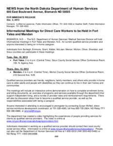 NEWS from the North Dakota Department of Human Services 600 East Boulevard Avenue, Bismarck ND[removed]FOR IMMEDIATE RELEASE Dec. 3, 2013 Contacts: LuWanna Lawrence, Public Information Officer, [removed]or Heather Stef