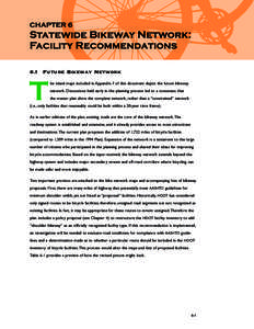 6.1 Future Bikeway Network  T he island maps included in Appendix F of this document depict the future bikeway network. Discussions held early in the planning process led to a consensus that