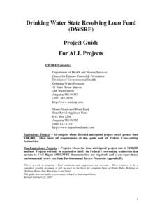 Drinking Water State Revolving Loan Fund (DWSRF) Project Guide For ALL Projects DWSRF Contacts: Department of Health and Human Services