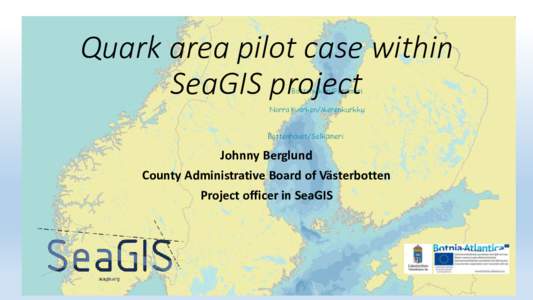 Geographic information system / Comprehensive planning / Geography of Finland / Physical geography / Bodies of water / Oceanography / Marine spatial planning / Kvarken