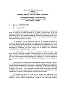 “Aquí esta el hombre enfermo, respira, no lo dejen solo, ahora que le hemos traído las plantas medicinales” “Ruego en las paredes rocosas del cielo” Poema a la manera del canto de las machis