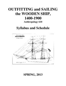 OUTFITTING and SAILING the WOODEN SHIP, Anthropology 610  Syllabus and Schedule