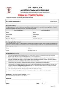 TEA TREE GULLY AMATEUR SWIMMING CLUB INC “Teaching the art and encouraging the sport of swimming” MEDICAL CONSENT FORM *PLEASE USE BLOCK LETTERS WHEN COMPLETING THIS FORM