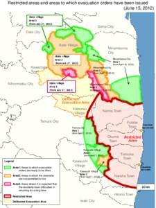 Restricted areas and areas to which evacuation orders have been issued (June 15, 2012) Iitate Village Area 1 (from July 17, 2012)