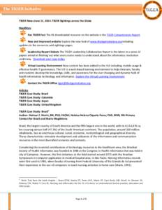 The TIGER Initiative TIGER News June 11, 2014: TIGER Sightings across the Globe Headlines Fun TIGER Fact The #1 downloaded resource on the website is the TIGER Competencies Report New and improved website Explore the new