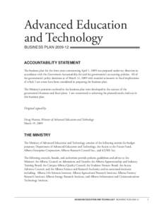 Advanced Education and Technology BUSINESS PLAN[removed]ACCOUNTABILITY STATEMENT The business plan for the three years commencing April 1, 2009 was prepared under my direction in