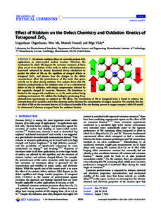 Article pubs.acs.org/JPCC Eﬀect of Niobium on the Defect Chemistry and Oxidation Kinetics of Tetragonal ZrO2 Uuganbayar Otgonbaatar, Wen Ma, Mostafa Youssef, and Bilge Yildiz*