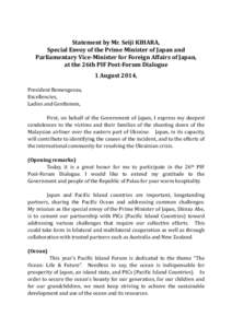 Statement by Mr. Seiji KIHARA, Special Envoy of the Prime Minister of Japan and Parliamentary Vice-Minister for Foreign Affairs of Japan, at the 26th PIF Post-Forum Dialogue 1 August 2014, President Remengesau,