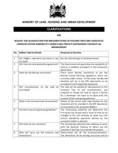 MINISTRY OF LAND, HOUSING AND URBAN DEVELOPMENT  CLARIFICATIONS FOR REQUEST FOR QUALIFICATION FOR IMPLEMENTATION OF HOUSING UNITS AND ASSOCIATED AMENITIES WITHIN NAIROBI CITY UNDER PUBLIC PRIVATE PARTNERSHIP CONTRACTUAL