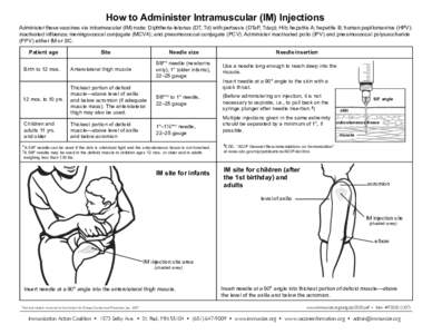 How to Administer Intramuscular (IM) Injections Administer these vaccines via intramuscular (IM) route: Diphtheria-tetanus (DT, Td) with pertussis (DTaP, Tdap); Hib; hepatitis A; hepatitis B; human papillomavirus (HPV); 