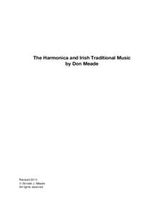 The Harmonica and Irish Traditional Music by Don Meade Revised 2014  Donald J. Meade All rights reserved