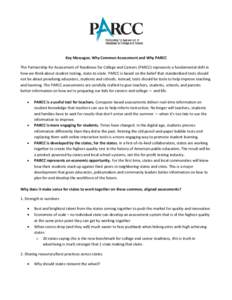 Key Messages: Why Common Assessment and Why PARCC The Partnership for Assessment of Readiness for College and Careers (PARCC) represents a fundamental shift in how we think about student testing, state-to-state. PARCC is