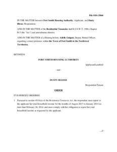 File #[removed]IN THE MATTER between Fort Smith Housing Authority, Applicant, and Dusty Blesse, Respondent; AND IN THE MATTER of the Residential Tenancies Act R.S.N.W.T. 1988, Chapter R-5 (the 