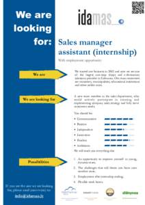 We are looking for: Sales manager assistant (internship) With employment opportunity