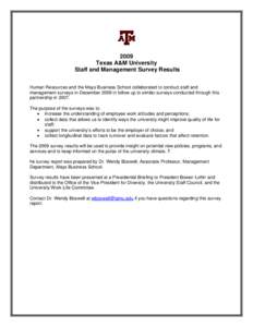 2009 Texas A&M University Staff and Management Survey Results Human Resources and the Mays Business School collaborated to conduct staff and management surveys in December 2009 in follow up to similar surveys conducted t