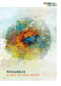RenewableS GLOBAL FUTURES REPORT 2013  REN21 – Renewable Energy Policy