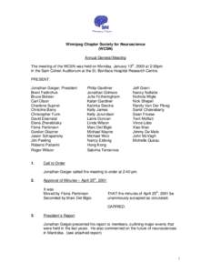 Winnipeg Chapter Society for Neuroscience (WCSN) Annual General Meeting The meeting of the WCSN was held on Monday, January 13th, 2003 at 2:30pm in the Sam Cohen Auditorium at the St. Boniface Hospital Research Centre. P