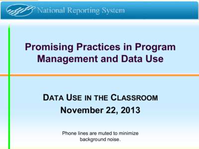 Promising Practices in Program Management and Data Use, Data Use in the Classroom, November 22, 2013