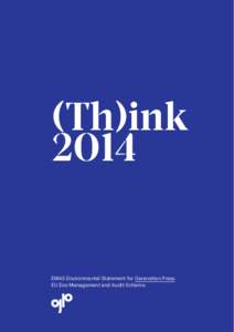 (Th)ink 2014 EMAS Environmental Statement for Generation Press. EU Eco-Management and Audit Scheme.