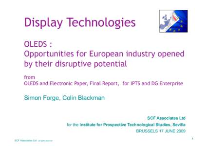 Display Technologies OLEDS : Opportunities for European industry opened by their disruptive potential from OLEDS and Electronic Paper, Final Report, for IPTS and DG Enterprise