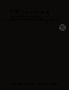 Guide  IPSV Support Group A Guide to Psychoeducational Support Groups for Survivors of Intimate Partner Sexual Violence
