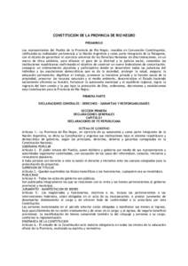CONSTITUCION DE LA PROVINCIA DE RIO NEGRO PREAMBULO Los representantes del Pueblo de la Provincia de Río Negro, reunidos en Convención Constituyente, ratificando su indisoluble pertenencia a la Nación Argentina y como