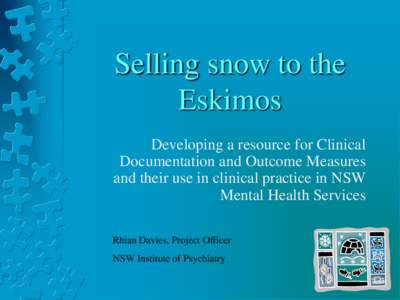 Selling snow to the Eskimos Developing a resource for Clinical Documentation and Outcome Measures and their use in clinical practice in NSW Mental Health Services